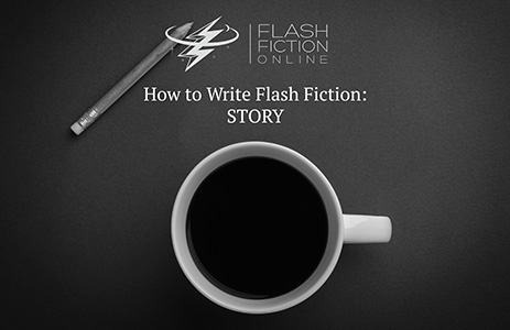 How to Write Flash Fiction: Story