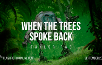 When the Trees Spoke Back